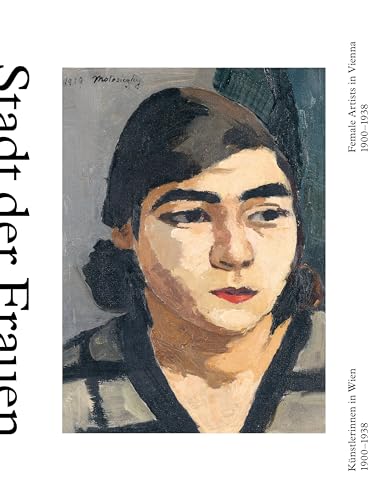 City of Women/Stadt Der Frauen: Female Artists in Vienna/Kunstlerinnen in Wien From 1900-1938 / Fellner, Sabine