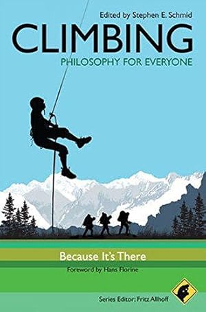 Climbing - Philosophy for Everyone: Because Its There / Frtiz Allhoff (editor)