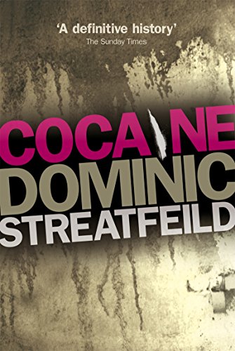 Cocaine: A Definitive History / Dominic Streatfeild