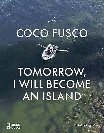 Coco Fusco: Tomorrow, I Will Become an Island / by Olga Viso, Julia Bryan-Wilson , et al. (NEW)