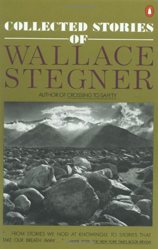 Collected Stories of Wallace Stegner / Wallace Stegner
