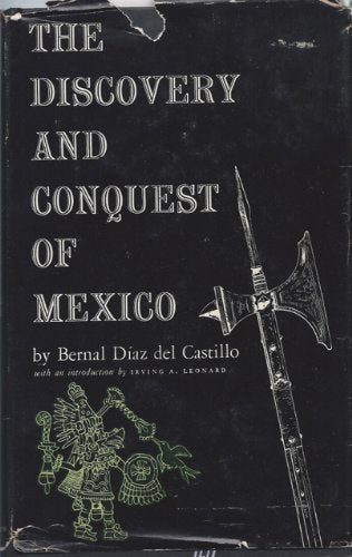 The Discovery and Conquest of Mexico / by Bernal Díaz del Castillo; introduction by Irving A. Leonard