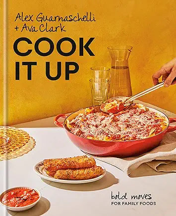 Cook It Up: Bold Moves for Family Foods: A Cookbook by Alex Guarnaschelli and Ava Clark