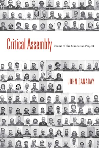 Critical Assembly: Poems of the Manhattan Project / Canaday, John