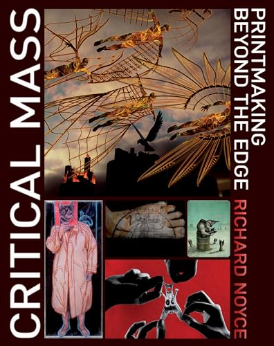 Critical Mass: Printmaking Beyond the Edge / Richard Noyce