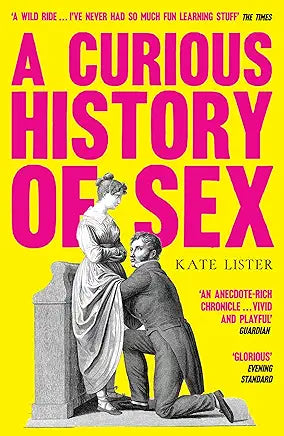 A Curious History of Sex / Kate Lister