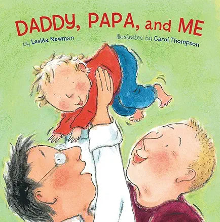 Daddy, Papa, and Me / by Lesléa Newman and Carol Thompson