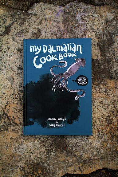 My Dalmation Cookbook: Illustrated Recipes from this Corner of the Mediterranean / by Jolanda Vitaljić and Boris Mateśić