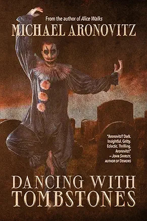 Dancing with Tombstones / by Michael Aronovitz