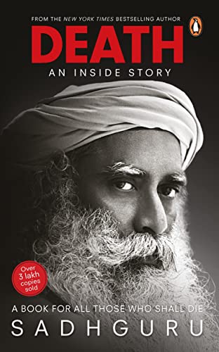 Death: An Inside Story; A Book For All Those Who Shall Die / Sadhguru
