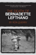 The Death of Bernadette Lefthand / by Ron Querry