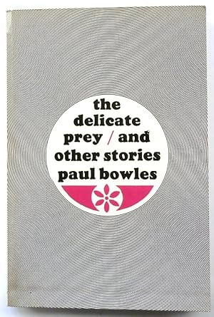 The Delicate Prey and Other Stories / by Paul Bowles