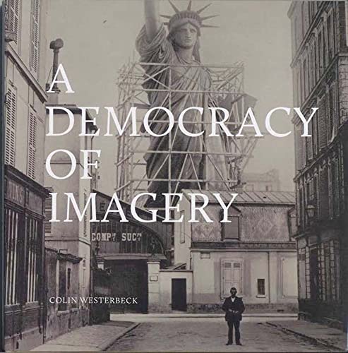 A Democracy of Imagery / Westerbeck, Colin