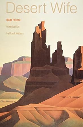 Desert Wife / Hilda Faunce; introduction by Frank Waters
