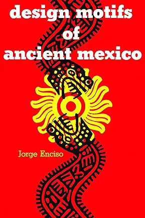 Design Motifs of Ancient Mexico / by Jorge Enciso