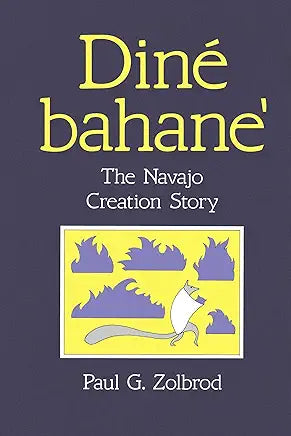 Diné Bahane': The Navajo Creation Story / by Paul G. Zolbrod