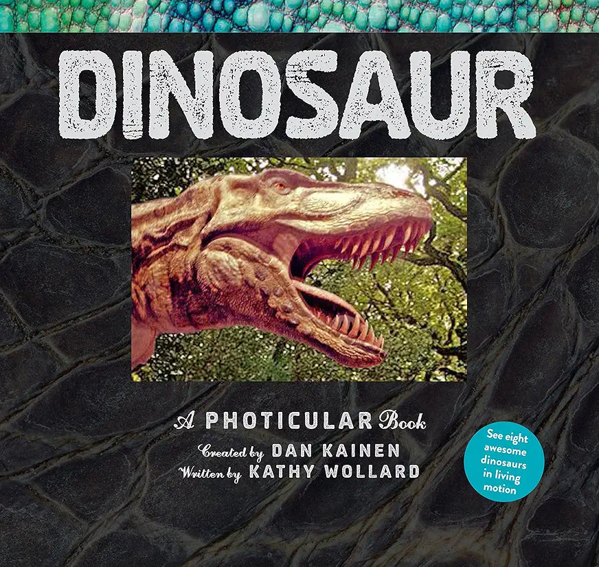 Dinosaur: A Photicular Book / by Dan Kainen and Kathy Wollard
