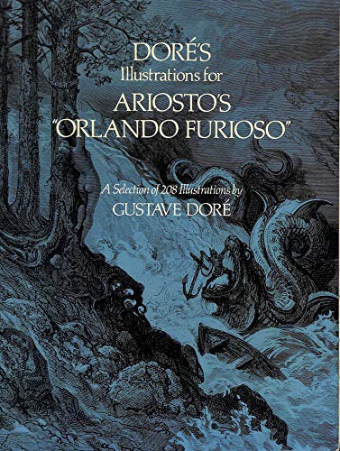 Dore's Illustrations for Ariosto's "Orlando Furioso" / A Selection of 208 Illustrations by Gustave Doré