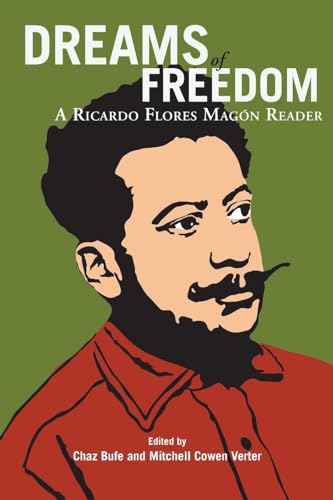 Dreams of Freedom : A Ricardo Flores Magon Reader / Magon, Ricardo Flores