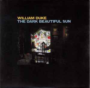 The Dark Beautiful Sun / William Duke