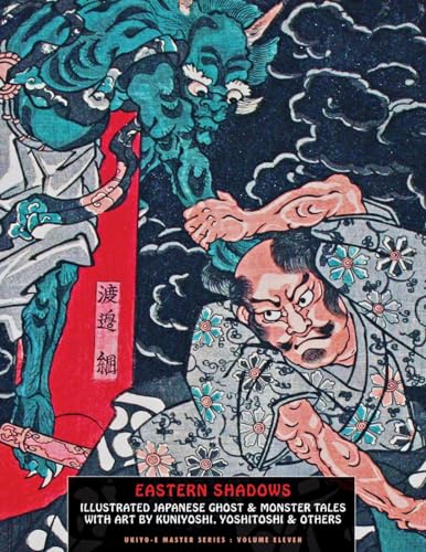 Eastern Shadows: Illustrated Japanese Ghost And Monster Tales (Ukiyo-e Master Series) / Hunter, Jack (editor)