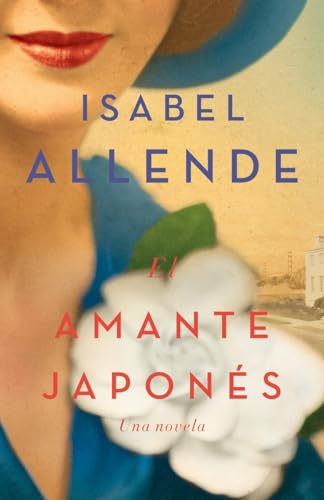 El amante japones/ The Japanese Lover (Spanish Edition) / Allende, Isabel