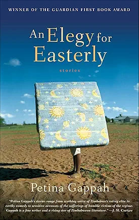 An Elegy for Easterly: Stories / Petina Gappah