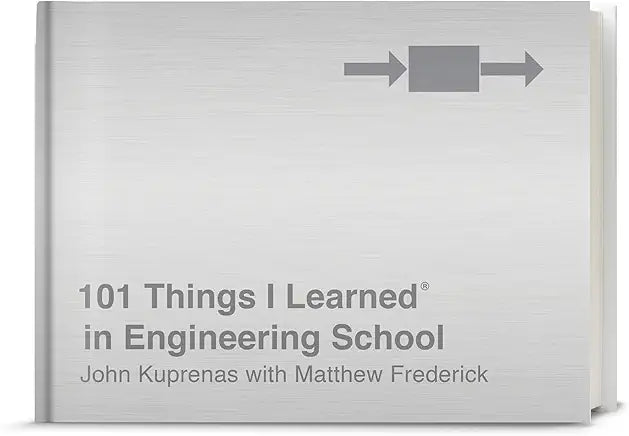 101 Things I Learned® in Engineering School / John Kuprenas w/ Matthew Frederick