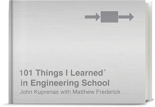 101 Things I Learned® in Engineering School / John Kuprenas w/ Matthew Frederick
