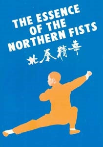 Essence of the Northern Fists / Compiled and Edited by Douglas H. Y. Hsieh