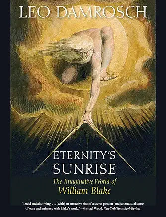 Eternity's Sunrise: The Imaginative World of William Blake / Damrosch, Leo