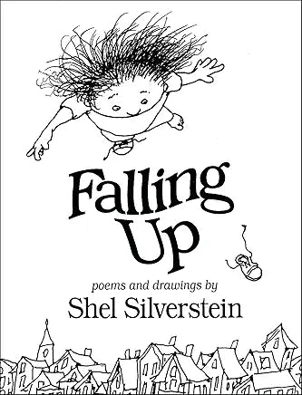 Falling Up: Poems and Drawings by Shel Silverstein