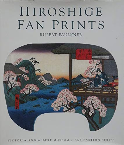 Hiroshige Fan Prints / Rupert Faulkner