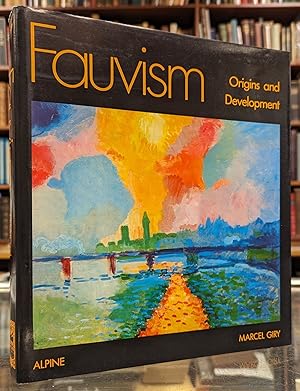 Fauvism: Origins and Development / by Marcel Giry