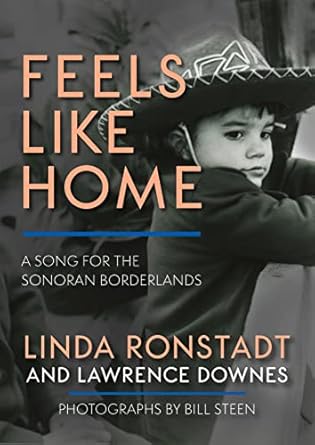 Feels Like Home: A Song for the Sonoran Borderlands (Used Copy)/ Linda Ronstadt