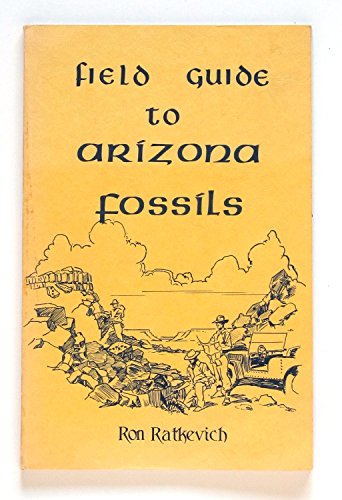 Field Guide to Arizona Fossils / Ron Ratkevich