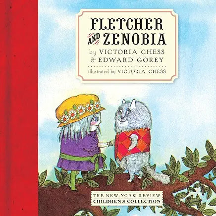 Fletcher and Zenobia / by Victoria Chess & Edward Gorey (NEW)