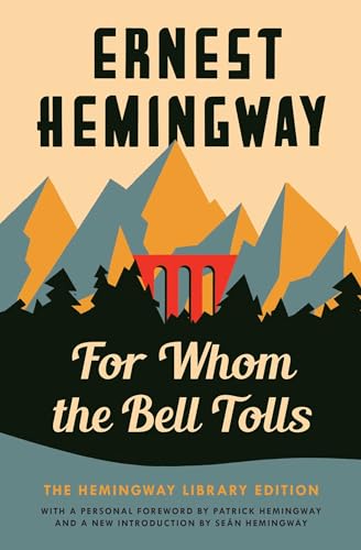 For Whom the Bell Tolls: The Hemingway Library Edition / Ernest Hemingway
