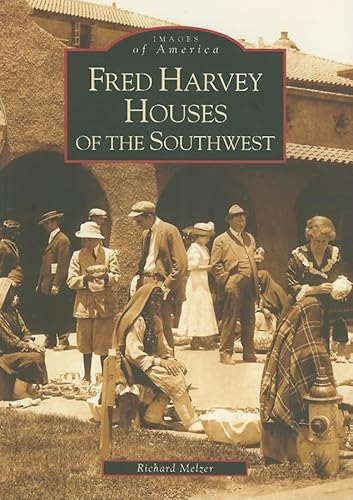 Fred Harvey Houses of the Southwest / Melzer, Richard