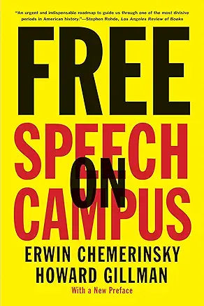 Free Speech on Campus / by Erwin Chemerinsky and Howard Gillman