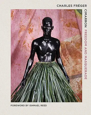 Cimarrón : Freedom and Masquerade / Freger, Charles & Ishmael Reed