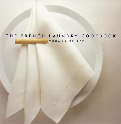 The French Laundry Cookbook (Signed Edition) / Thomas Keller
