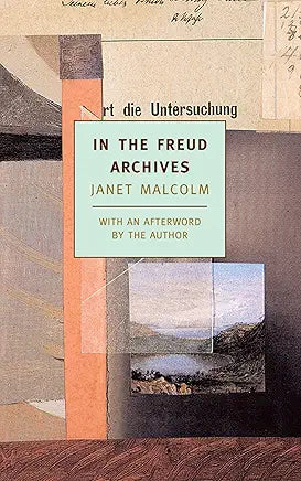 In the Freud Archives (New York Review Books Classics) / by Janet Malcolm
