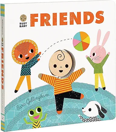 Busy Baby: Friends / by Sara Gillingham