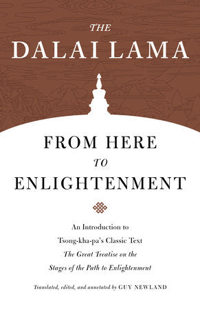From Here to Enlightenment: An Introduction to Tsong-kha-pa's Classic Text
