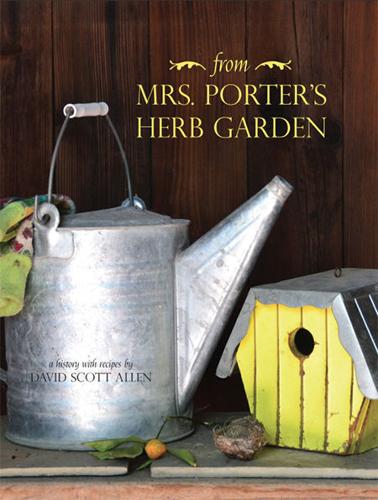 From Mrs. Porter's Herb Garden / David Scott Allen