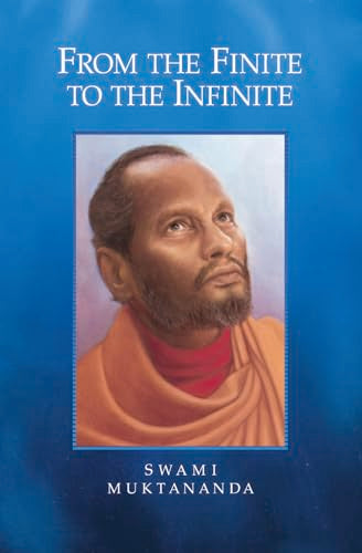 From the Finite to the Infinite / Muktananda, Swami