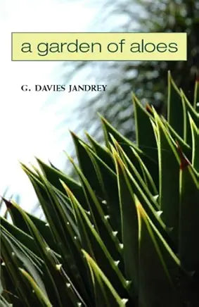 A Garden of Aloes / G. Davies Jandrey