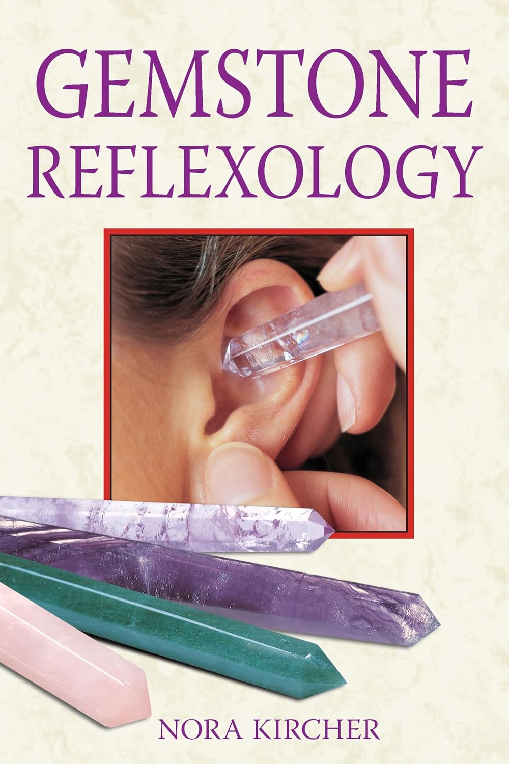 Gemstone Reflexology / Nora Kircher