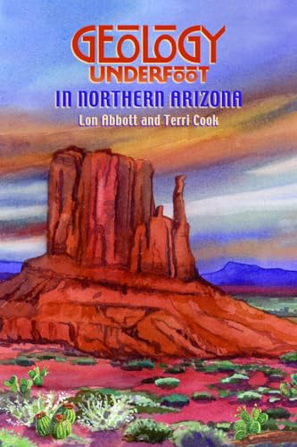 Geology Underfoot in Northern Arizona / Cook, Terri; Abbot, Lon